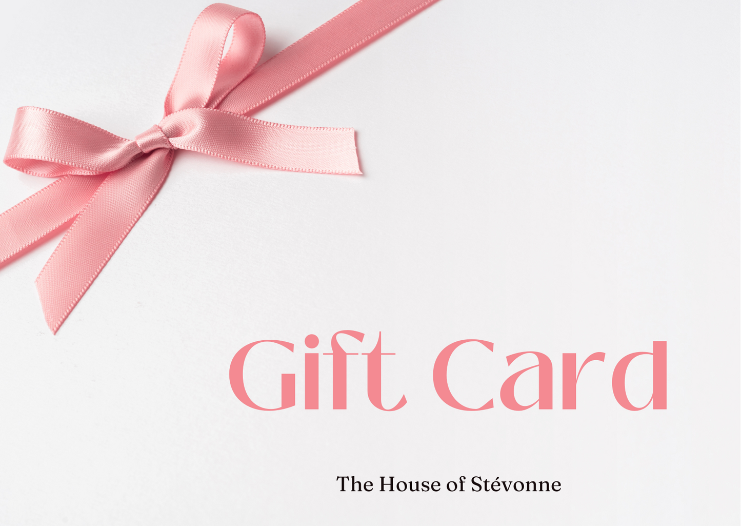 The House of Stévonne Gift Card